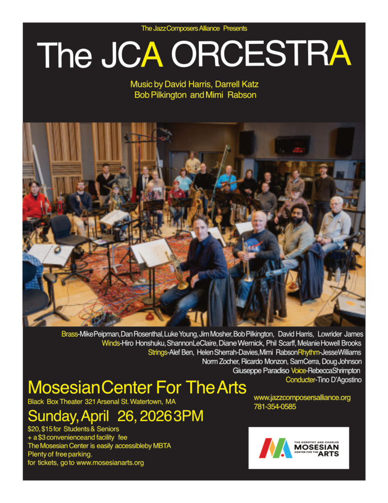 Jazz Composers Alliance to present JCA Orchestra, in Concert, Sunday, April 26, at 3PM at The Mosesian Center For The Arts in Watertown